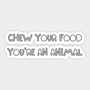 Chew Your Food Sticker